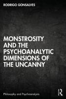 Monstrosity And The Psychoanalytic Dimensions Of The Uncanny