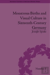 Monstrous Births And Visual Culture In Sixteenth-Century Germany