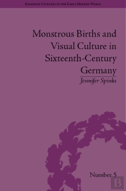 Bertrand.pt - Monstrous Births And Visual Culture In Sixteenth-Century Germany