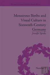 Monstrous Births And Visual Culture In Sixteenth-Century Germany