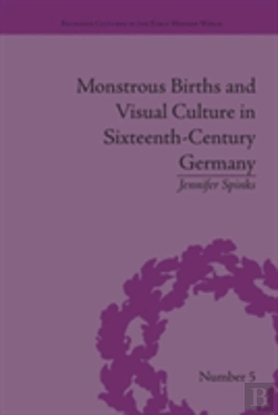 Bertrand.pt - Monstrous Births And Visual Culture In Sixteenth-Century Germany