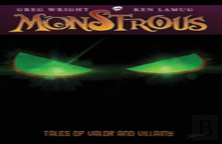 Monstrous: Tales Of Valor And Villainy