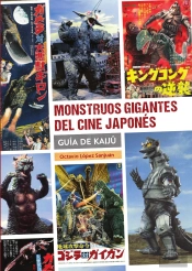 Monstruos Gigantes Del Cine Japones Guia De Kaiju
