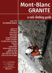 Mont Blanc Granite A Rock Climbing Guide Vol 2 - The Chamonix Aiguilles
