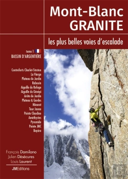 Bertrand.pt - Mont-Blanc Granite, Les Plus Belles Voies D'Escalade T.1 : Bassin D'Argentière