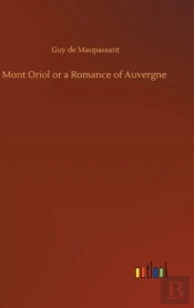 Mont Oriol Or A Romance Of Auvergne