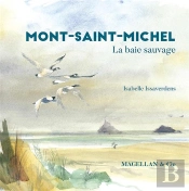 Mont Saint-Michel ; La Baie Sauvage