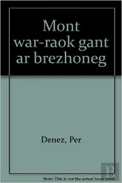 Mont War Raok Gant Ar Brezhoneg