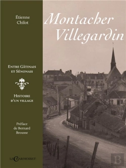 Bertrand.pt - Montacher-Villegardin ; Entre Gâtinais Et Senonais, Histoire D'Un Village