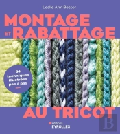 Montage Et Rabattage Au Tricot : 54 Techniques Illustrées Pas À Pas