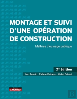 Bertrand.pt - Montage Et Suivi D'Une Opération De Construction : Maîtrise D'Ouvrage Publique (3e Édition)