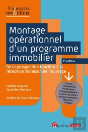 Montage Opérationnel D'Un Programme Immobilier : De La Prospection Foncière À La Réception/Livraison De L'Ouvrage (2e Édition)