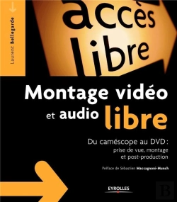 Bertrand.pt - Montage Vidéo Et Audio Libre ;Du Caméscope Au Dvd : Prise De Vue, Montage, Post-Production