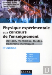 Montages De Physique Au Capes - Optique, Mecanique, Statique Des Fluides, Calorimetrie