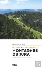 Montagnes Du Jura : Les Plus Belles Randonnées