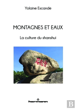 Bertrand.pt - Montagnes Et Eaux ; La Culture Du Shansui