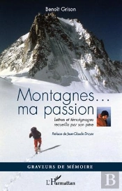 Montagnes... Ma Passion ; Lettres Et Témoignages Recueillis Par Son Père