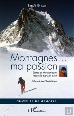 Bertrand.pt - Montagnes... Ma Passion ; Lettres Et Témoignages Recueillis Par Son Père