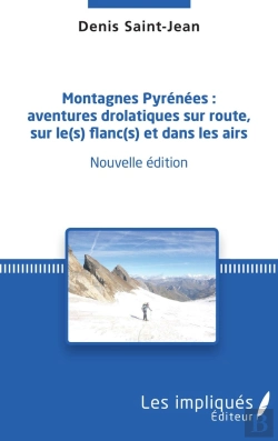 Bertrand.pt - Montagnes Pyrenées : Aventures Drôlatiques Sur Route, Sur Le(S) Flanc(S) Et Dans Les Airs