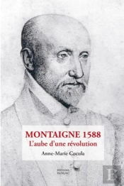 Montaigne 1588 - L'Aube D'Une Revolution