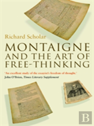 Montaigne And The Art Of Free-Thinking