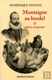 Montaigne Au Bordel ; Et Autres Surprises