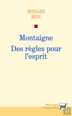 Bertrand.pt - Montaigne ; Des Règles Pour L'Esprit