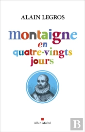 Montaigne En Quatre-Vingts Jours