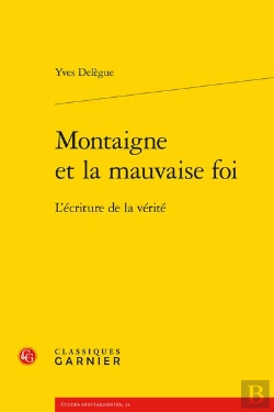 Bertrand.pt - Montaigne Et La Mauvaise Foi - L'Ecriture De La Verite