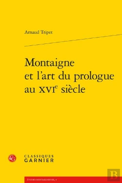 Bertrand.pt - Montaigne Et L'Art Du Prologue Au Xvie Siecle