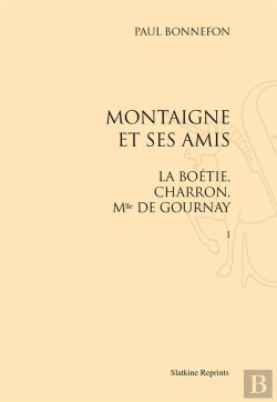 Bertrand.pt - Montaigne Et Ses Amis ; La Boétie, Charoon, Mlle De Gournay