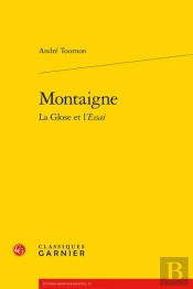Montaigne ; La Glose Et L'Essai