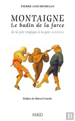 Bertrand.pt - Montaigne Le Badin De La Farce