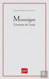 Montaigne. L'Écriture De L'Essai