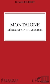 Montaigne ; L'Éducation Humaniste