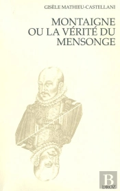 Montaigne Ou La Verite Du Mensonge