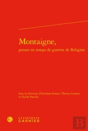Montaigne, Penser En Temps De Guerres De Religion