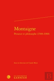 Montaigne, Penseur Et Philosophe (1588-1988)