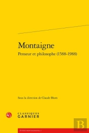 Montaigne, Penseur Et Philosophe (1588-1988)