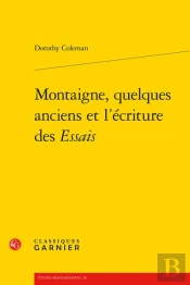 Montaigne, Quelques Anciens Et L'Ecriture Des Essais