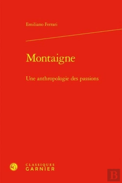 Bertrand.pt - Montaigne : Une Anthropologie Des Passions
