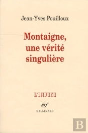Montaigne, Une Verite Singuliere