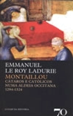 Bertrand.pt - MONTAILLOU, Cátaros e Católicos numa Aldeia Occitana 1294-1324