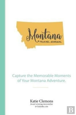 Bertrand.pt - Montana Travel Journal: Capture The Memorable Moments Of Your Montana Adventure.