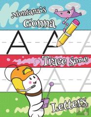 Montana'S Gonna Trace Some Letters