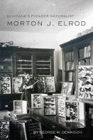 Montana'S Pioneer Naturalist