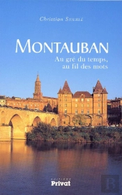 Montauban, Au Gré Du Temps, Au Fil Des Mots