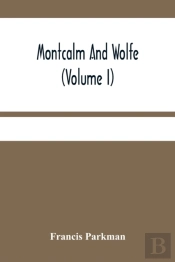 Montcalm And Wolfe (Volume I)