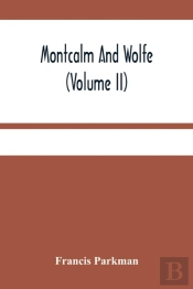 Montcalm And Wolfe (Volume Ii)