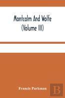 Montcalm And Wolfe (Volume Iii)